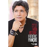 C'est mon histoire: Frédéric François (French Edition) C'est mon histoire: Frédéric François (French Edition) Kindle Paperback
