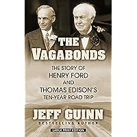 The Vagabonds: The Story of Henry Ford and Thomas Edison's Ten-Year Road Trip (Thorndike Press Large Print Biographies and Memoir) The Vagabonds: The Story of Henry Ford and Thomas Edison's Ten-Year Road Trip (Thorndike Press Large Print Biographies and Memoir) Library Binding Kindle Paperback Audible Audiobook Hardcover Audio CD