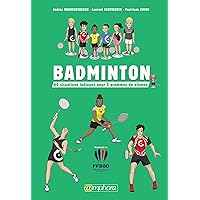 Badminton: 60 situations ludiques pour 5 grammes de plumes (SPORTS DE RAQUE) (French Edition) Badminton: 60 situations ludiques pour 5 grammes de plumes (SPORTS DE RAQUE) (French Edition) Kindle Paperback