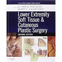 Lower Extremity Soft Tissue & Cutaneous Plastic Surgery Lower Extremity Soft Tissue & Cutaneous Plastic Surgery Hardcover