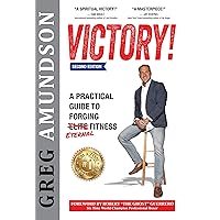 VICTORY: A Practical Guide to Forging Eternal Fitness (2nd Edition) VICTORY: A Practical Guide to Forging Eternal Fitness (2nd Edition) Kindle Paperback