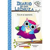 Diario de una Lechuza #13: Eva en el escenario (Owl Diaries #13: Eva in the Spotlight) (Spanish Edition) Diario de una Lechuza #13: Eva en el escenario (Owl Diaries #13: Eva in the Spotlight) (Spanish Edition) Paperback Kindle