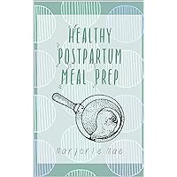 Healthy Postpartum Meal Prep Healthy Postpartum Meal Prep Kindle Paperback