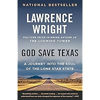God Save Texas: A Journey into the Soul of the Lone Star State God Save Texas: A Journey into the Soul of the Lone Star State Paperback Audible Audiobook Kindle Hardcover