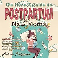 The Honest Guide on Postpartum for New Moms: Conquer Guilt, Loneliness, and Sleep Deprivation to Rediscover Your Inner Strength and Embrace the Joy of Motherhood The Honest Guide on Postpartum for New Moms: Conquer Guilt, Loneliness, and Sleep Deprivation to Rediscover Your Inner Strength and Embrace the Joy of Motherhood Audible Audiobook Hardcover Kindle Paperback