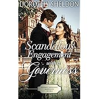 Scandalous Engagement with a Governess: A Historical Regency Romance Novel (Regency Expedient Marriages Book 2) Scandalous Engagement with a Governess: A Historical Regency Romance Novel (Regency Expedient Marriages Book 2) Kindle Paperback