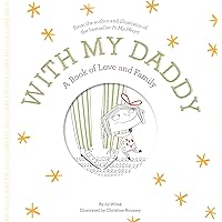 With My Daddy: A Book of Love and Family (Growing Hearts) With My Daddy: A Book of Love and Family (Growing Hearts) Hardcover