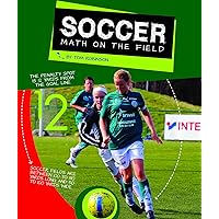 Soccer: Math on the Field (Math in Sports) Soccer: Math on the Field (Math in Sports) Kindle Library Binding