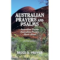 Australian Prayers and Psalms: Australian Psalms, Australian Prayers, and Never Alone Australian Prayers and Psalms: Australian Psalms, Australian Prayers, and Never Alone Paperback