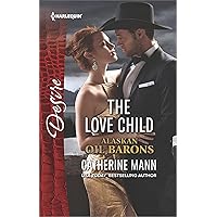 The Love Child (Alaskan Oil Barons Book 2584) The Love Child (Alaskan Oil Barons Book 2584) Kindle Mass Market Paperback