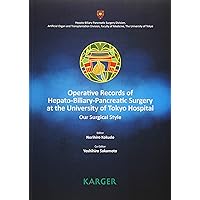 Operative Records of Hepato-biliary-pancreatic Surgery at the University of Tokyo Hospital: Our Surgical Style
