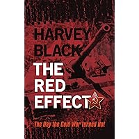 The Red Effect: The Day the Cold War turned Hot The Red Effect: The Day the Cold War turned Hot Kindle Paperback