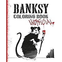 Banksy Coloring Book: Unofficial Banksy Coloring Book: Unofficial Paperback