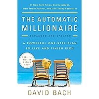 The Automatic Millionaire, Expanded and Updated: A Powerful One-Step Plan to Live and Finish Rich The Automatic Millionaire, Expanded and Updated: A Powerful One-Step Plan to Live and Finish Rich Paperback Kindle