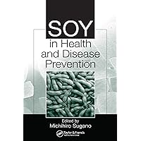 Soy in Health and Disease Prevention (Nutrition and Disease Prevention Book 1) Soy in Health and Disease Prevention (Nutrition and Disease Prevention Book 1) Kindle Hardcover Paperback