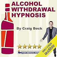 Alcohol Withdrawal Hypnosis Alcohol Withdrawal Hypnosis Audible Audiobook
