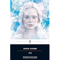 Ice: 50th Anniversary Edition (Penguin Classics) Ice: 50th Anniversary Edition (Penguin Classics) Paperback Kindle Audible Audiobook Hardcover Mass Market Paperback Audio CD
