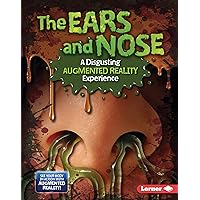 The Ears and Nose (A Disgusting Augmented Reality Experience) (The Gross Human Body in Action: Augmented Reality) The Ears and Nose (A Disgusting Augmented Reality Experience) (The Gross Human Body in Action: Augmented Reality) Kindle Library Binding