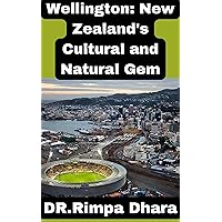 Wellington: New Zealand's Cultural and Natural Gem: Exploring the Vibrant Charms of New Zealand's Capital
