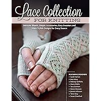 Lace Collection for Knitting: Intricate Shawls, Simple Accessories, Cozy Sweaters and More Stylish Designs for Every Season (Design Originals) Row-by-Row Directions, Charted Instructions, & Patterns Lace Collection for Knitting: Intricate Shawls, Simple Accessories, Cozy Sweaters and More Stylish Designs for Every Season (Design Originals) Row-by-Row Directions, Charted Instructions, & Patterns Paperback