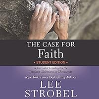 The Case for Faith Student Edition: A Journalist Investigates the Toughest Objections to Christianity (Case for... Series for Students) The Case for Faith Student Edition: A Journalist Investigates the Toughest Objections to Christianity (Case for... Series for Students) Audible Audiobook Kindle Paperback Audio CD
