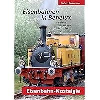 Eisenbahnen in Benelux (Eisenbahn-Nostalgie 1) (German Edition)