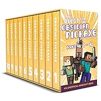 The Quest for the Obsidian Pickaxe, Books 1 - 10: An Unofficial Minecraft Series (The Quest for the Obsidian Pickaxe Bumper Collection) The Quest for the Obsidian Pickaxe, Books 1 - 10: An Unofficial Minecraft Series (The Quest for the Obsidian Pickaxe Bumper Collection) Kindle