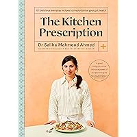 The Kitchen Prescription: Revolutionize your gut health with 101 simple, nutritious and delicious recipes The Kitchen Prescription: Revolutionize your gut health with 101 simple, nutritious and delicious recipes Hardcover