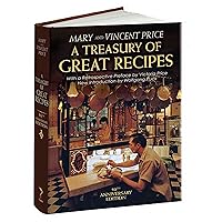 A Treasury of Great Recipes, 50th Anniversary Edition: Famous Specialties of the World's Foremost Restaurants Adapted for the American Kitchen (Calla Editions) A Treasury of Great Recipes, 50th Anniversary Edition: Famous Specialties of the World's Foremost Restaurants Adapted for the American Kitchen (Calla Editions) Hardcover
