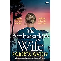 The Ambassador's Wife: A brand new totally gripping and suspenseful novel The Ambassador's Wife: A brand new totally gripping and suspenseful novel Kindle Paperback Audible Audiobook