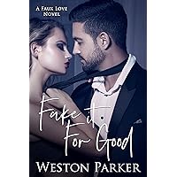 Fake it For Good (A Faux Love Novel Book 8) Fake it For Good (A Faux Love Novel Book 8) Kindle Paperback