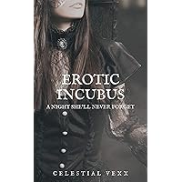 Erotic Incubus : A Night She'll Never Forget Erotic Incubus : A Night She'll Never Forget Kindle