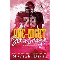The One-Night Scrimmage: A Sports Romance (Oleander Springs Series) The One-Night Scrimmage: A Sports Romance (Oleander Springs Series) Kindle
