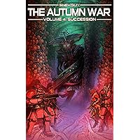 The Autumn War - Volume 4: Succession The Autumn War - Volume 4: Succession Kindle