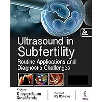 Ultrasound in Subfertility: Routine Applications and Diagnostic Challenges Ultrasound in Subfertility: Routine Applications and Diagnostic Challenges Kindle Hardcover