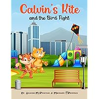 Calvin's Kite and the Bird Fight (Braylen the Bear and Friends Book 6) Calvin's Kite and the Bird Fight (Braylen the Bear and Friends Book 6) Kindle Paperback