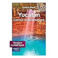 Yucatan, Cancun et Riviera Maya 2ed (French Edition) Yucatan, Cancun et Riviera Maya 2ed (French Edition) Kindle Paperback