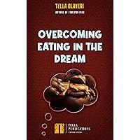 Overcoming Eating In The Dream (Dream Interpretation Book)