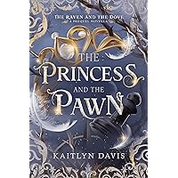 The Princess and the Pawn (A Raven and Dove Prequel Novella) (The Raven and the Dove) The Princess and the Pawn (A Raven and Dove Prequel Novella) (The Raven and the Dove) Kindle