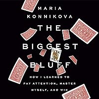 The Biggest Bluff: How I Learned to Pay Attention, Master Myself, and Win The Biggest Bluff: How I Learned to Pay Attention, Master Myself, and Win Audible Audiobook Paperback Kindle Hardcover Spiral-bound