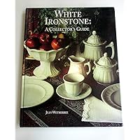 White Ironstone: A Collector's Guide White Ironstone: A Collector's Guide Paperback Hardcover