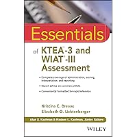 Essentials of KTEA-3 and WIAT-III Assessment (Essentials of Psychological Assessment) Essentials of KTEA-3 and WIAT-III Assessment (Essentials of Psychological Assessment) Paperback Kindle