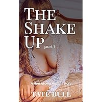 The Shake Up (part 1): A Hometown Harem Story (Hometown Harem: The Shake Up) The Shake Up (part 1): A Hometown Harem Story (Hometown Harem: The Shake Up) Kindle