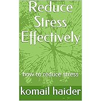 Reduce Stress Effectively: how to reduce stress