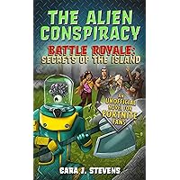 The Alien Conspiracy: An Unofficial Fortnite Novel (Battle Royale: Secrets of the Island) The Alien Conspiracy: An Unofficial Fortnite Novel (Battle Royale: Secrets of the Island) Paperback Kindle
