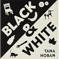 Black & White Board Book: A High Contrast Book For Newborns Black & White Board Book: A High Contrast Book For Newborns Board book Hardcover