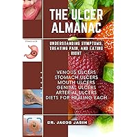 The ulcer almanac : Understanding Symptoms, Treating Pain, and Eating Right The ulcer almanac : Understanding Symptoms, Treating Pain, and Eating Right Kindle Paperback