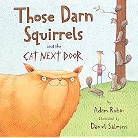 Those Darn Squirrels and the Cat Next Door Those Darn Squirrels and the Cat Next Door Paperback Kindle Hardcover