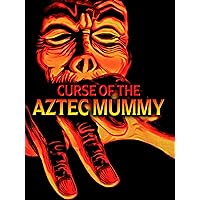 The Curse of The Aztec Mummy