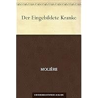 Der Eingebildete Kranke (German Edition) Der Eingebildete Kranke (German Edition) Kindle Audible Audiobook Hardcover Paperback